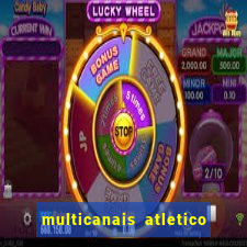 multicanais atletico de madrid